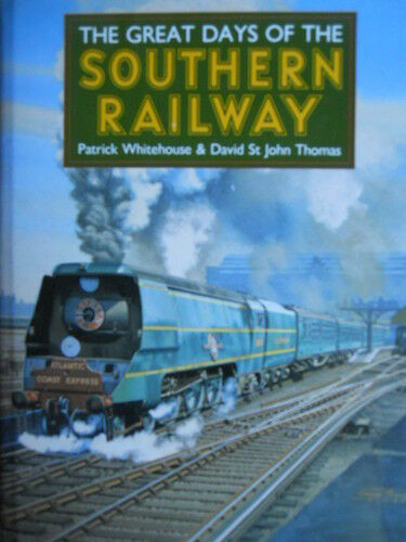 The Great Days of the Southern Railway ed. 1992