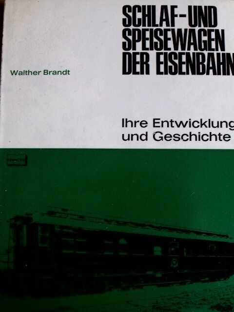 Schlaf-Und Speisewagen Der Eisenbahn ed.1968 Walther Brandt