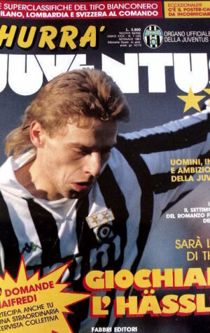 Hurrà Juventus 1 1991 L'Anno di Thomas Hassler - con inserto Juve 1968-1972