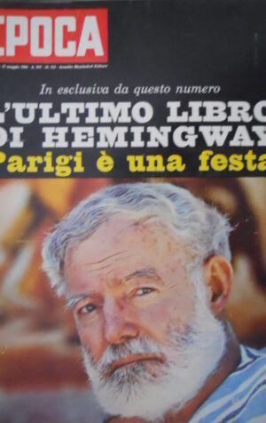 Epoca 712 1964 Ultmo libero di Hemingway:Parigi è una festa