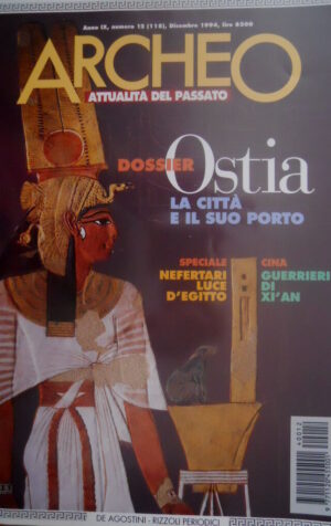 ARCHEO 118 1994 Dossier Ostia: città e il suo porto. Speciale Guerrieri di Xi'An