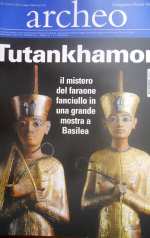 ARCHEO 231 2004 Tutankhamon: il mistero del Faraone. La Signora di Buya