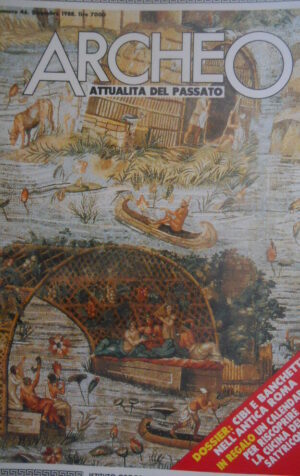 ARCHEO 46 1988 Dossier: cibi e banchetti antica Roma. Ori di Arezzo. Il Teatro
