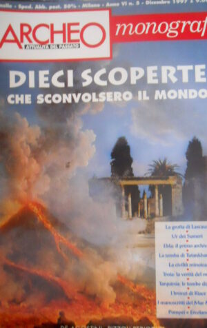 ARCHEO 5 1997 Monografie Dieci scoperte che sconvolsero il mondo