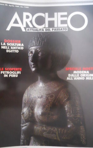 ARCHEO 50 1989 Scultura Antico Egitto. Petroglifi in Perù. Modena dalle origini