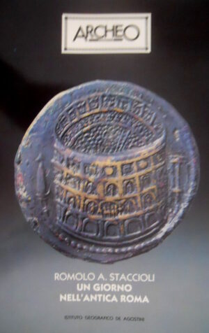 ARCHEO Dossier 3 Un giorno nell'antica Roma