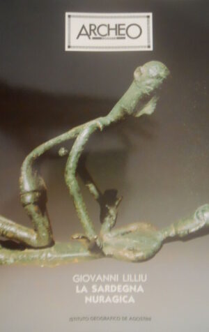 ARCHEO Dossier 9 La Sardegna Nuragica