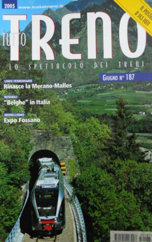 Tutto Treno 187 Rinasce la Merano Malles - Ferrovie della Val Gardena R 410