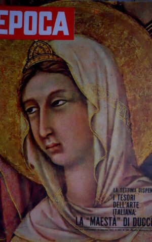 Epoca 590 1962 7° dispensa I tesori arte italiana La maestà di Duccio. Fiumicino