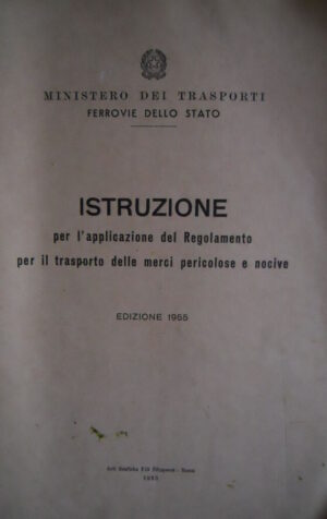 Istruzione Ferrovie dello Stato trasporto merci pericolose ed.1955 rif.2 [TR.18]