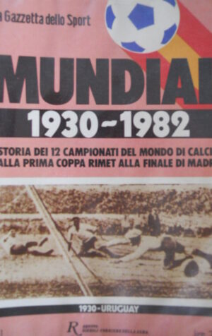 Inserto Gazzetta dello SPORT Mundial 1930-1982 - VOLUME 1930 URUGUAY  [C47]