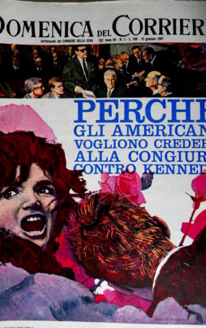 Domenica del Corriere 3 1967 Americani: congiura contro Kennedy. Saragat C50
