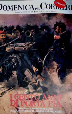 Domenica del Corriere 32 1970 I Cento Anni di Porta Pia. Nascita del PCI. C50