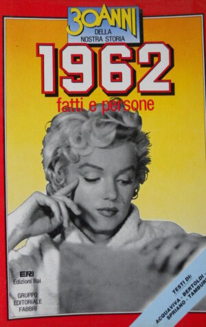 30 Anni della Nostra Storia 1962 MARILYN MONROE  [D25]