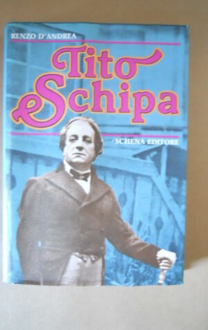 TITO SCHIPA Renzo D'Andrea Schena editore 1981 - RARISSIMO [G413]