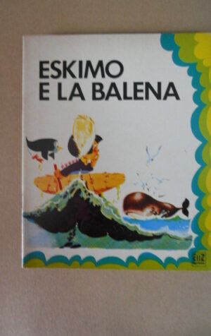 Collana Bel ( Bimbi e Libri ) - Eskimo e la Balena Vol.14 1978 ed. AMZ [G390]