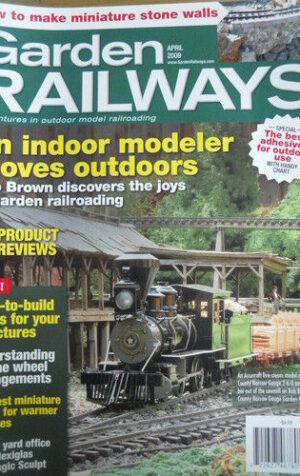 Garden Railways 4 2009 - An indoor modeler moves outdoo