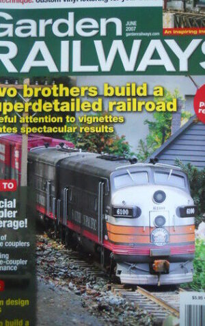 Garden Railways 6 2007 Superdetailed railroad