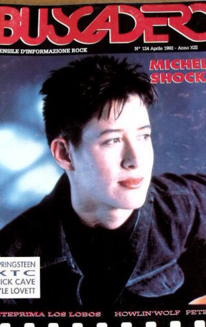 Buscadero 124 1992 Michelle Shocked Bruce Springsteen XTC Nick Cave