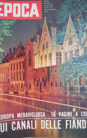 Epoca 617 1962 Dossier sui canali delle Fiandre.Principessa Anna d'Inghilterra