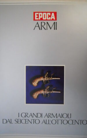 Epoca alleg al 1048 Armi:I grandi armaioli dal seicento all'ottocento
