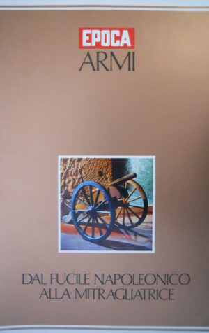 Epoca alleg al 1049 Armi:dal fucile Napoleonico alla mitragliatrice