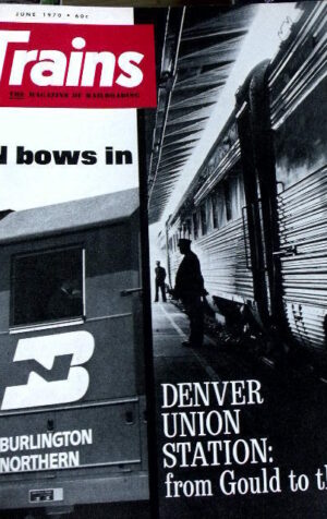 Trains - magazine of railroading 6 1970
