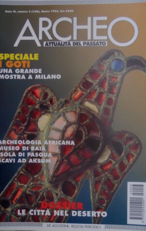 ARCHEO 109 1994 Speciale: I Goti, grande mostra a Milano. Isola di Pasqua