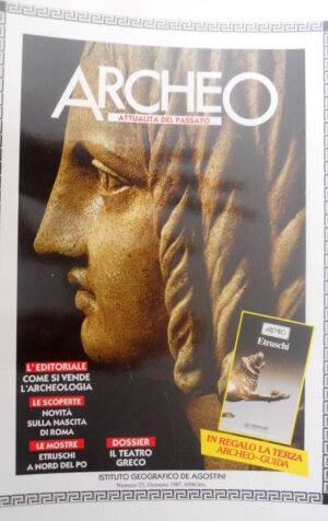 ARCHEO 23 1987 Novità sulla nascita di Roma.Etruschi a Nord del Po. Teatro Greco