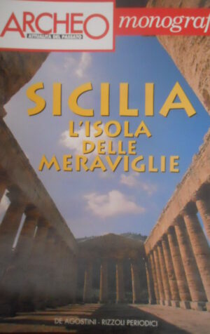 ARCHEO 3 1998 Monografie Sicilia: l'isola delle meraviglie