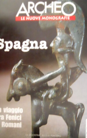 ARCHEO 3 2000 Monografie Spagna: in viaggio tra Fenici e Romani. La scrittura