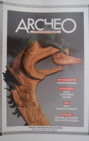 ARCHEO 33 1987 I Tesori d'Eurasia. Dian:Barbari d'Oriente. Roma: donne al potere