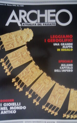 ARCHEO 61 1990 Leggiamo i Geroglifici. Speciale: Milano capitale dell'impero