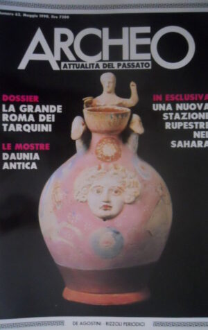 ARCHEO 63 1990 Stazione rupestre nel Sahara. La Roma dei Tarquini. Daunia antica