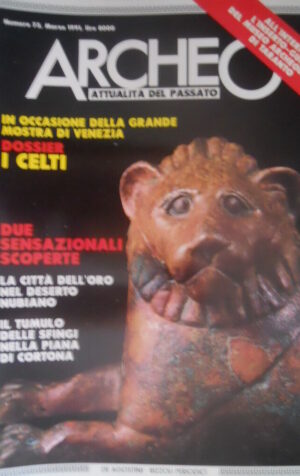 ARCHEO 73 1991 Guida Museo Taranto. I Celti. Il Tumulo delle Sfingi a Cortona