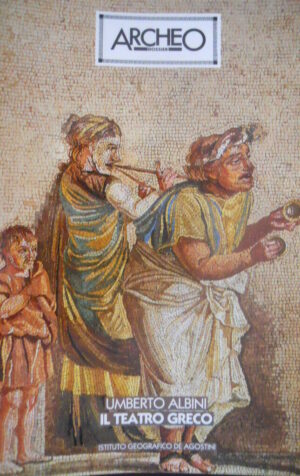 ARCHEO Dossier 23 Il Teatro Greco (Umberto Albini)