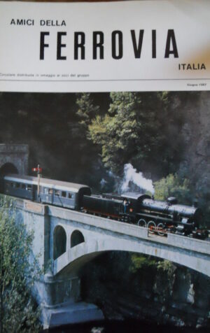 Amici della Ferrovia Giu 1987 - Rivista rara solo del gruppo amatori ferroviari