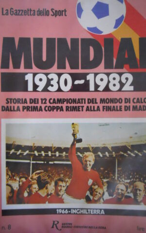 Inserto Gazzetta dello SPORT Mundial 1930-1982 - VOLUME 1966 INGHILTERRA [C47]