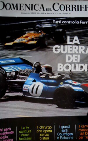Domenica del Corriere 25 1971 Tutti contro la Ferrari. D'Annunzio- Mussolini C49