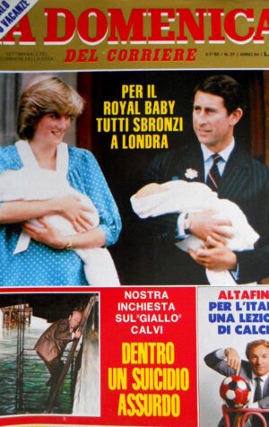 Domenica del Corriere 27 1982 Londra: royal baby. Inchiesta Giallo Calvi. C49
