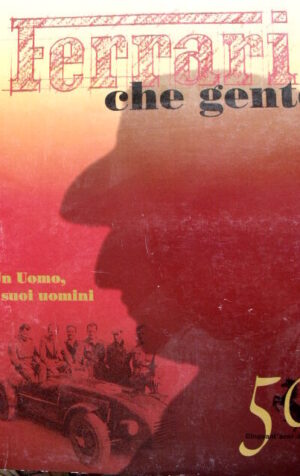 Ferrari che Gente 1945-1995 - Dispensa di 6 Fascicoli Ruote Classiche [Sc.40]