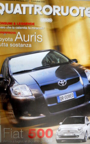 Quattroruote 618 2007 Prova Toyota Auris. Nuova Fiat 500. Mirafiori Village Q96]