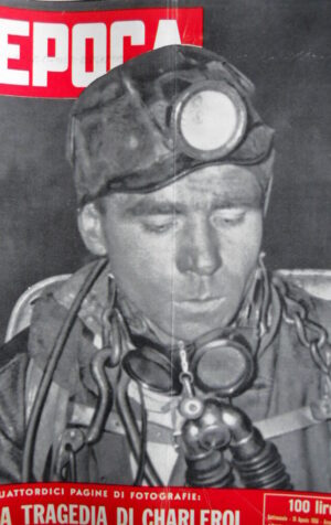 EPOCA n°307 1956 Numero storico La Tragedia miniera di CHARLEROI [C86]