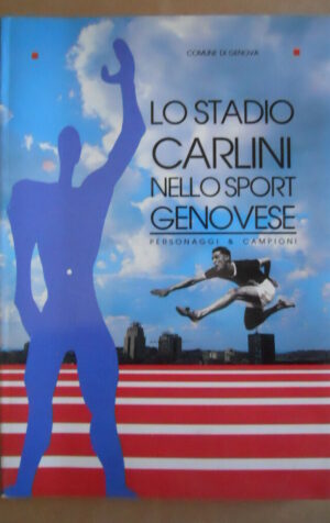 Lo Stadio Carlini Sport Genovese Personaggi & Campioni Genova 1989  [G414]