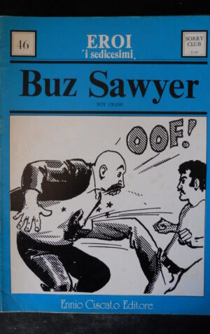 BUZ SAWYER #46 I Sedicesimi edizione 1974 Ennio Ciscato  [G369]