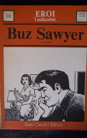 BUZ SAWYER #38 I Sedicesimi edizione 1974 Ennio Ciscato  [G369]