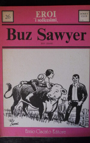 BUZ SAWYER #26 I Sedicesimi edizione 1974 Ennio Ciscato  [G369]