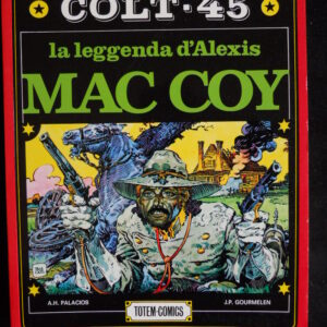 Collana Colt 45 n°1 1983 La Leggenda D' Alexis MAC COY Totem Comics   [G557]