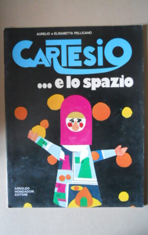 CARTESIO … e Lo Spazio ' 1°edizione Mondadori 1979 per bambini [P16]