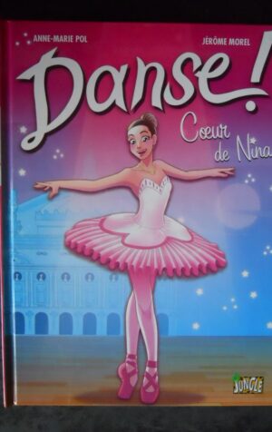 DANSE Coeur de Nina Anne Marie Pol Jerome Morel Francese 2010  [W47]